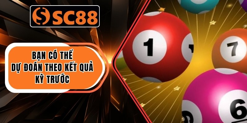 Bạn có thể dự đoán theo kết quả kỳ trước