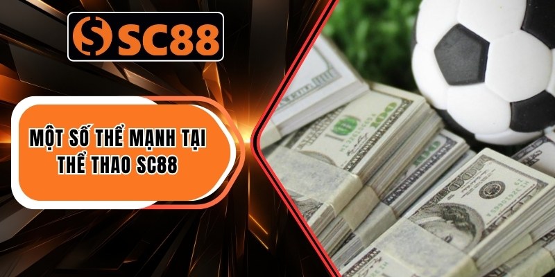Một số thể mạnh tại Thể thao SC88