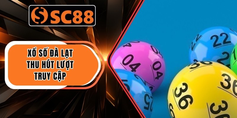 Xổ số Đà Lạt thu hút lượt truy cập